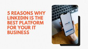 Loading Growth | 5 Reasons Why LinkedIn Is the Best Platform for Your IT Business